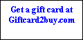 Get a gift card at
Giftcard2buy.com